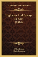 Highways and Byways in Kent 1279013206 Book Cover