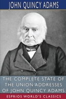 State of the Union Addresses of John Quincy Adams (Large Print Edition) 1449587690 Book Cover