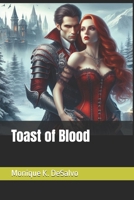 Toast of Blood B0GPKVNW2T Book Cover