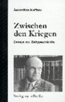 Zwischen den Kriegen. Essays zur Zeitgeschichte 3930278057 Book Cover