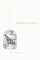 Bamboo Church (Hugh MacLennan Poetry) 0773525661 Book Cover
