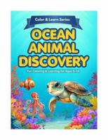 Ocean Animal Discovery: Fun Coloring & Learning for Ages 5–10 (Color & Learn) B0GYT98SF6 Book Cover