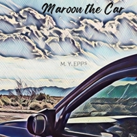 Maroon the Car: A children's picture book about the beauty of nature B0B6XX8CPX Book Cover