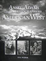 Ansel Adams & the Photographers of the American West 1572153253 Book Cover