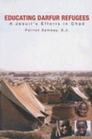 Educating Darfur Refugees: A Jesuit's Efforts in Chad 1589661575 Book Cover
