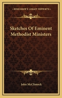 Sketches of Eminent Methodist Ministers 054849004X Book Cover