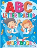 Letter Tracing Workbook for Preschoolers and Kindergarten Kids: Alphabet ABC Handwriting Practice & Tracing Activity Book for Kids Ages 3-5 and Up, Pr B08P8P1YK7 Book Cover