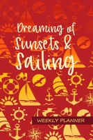 Dreaming of Sunsets & Sailing: Fun Boat Captains Diary, Undated 2 Year Organizer, Diary & Notebook, Sailing, Sailboat Design, 6x9 Soft Cover 1702296377 Book Cover