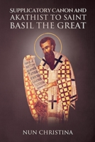Supplicatory Canon and Akathist to Saint Basil the Great B0C112JB11 Book Cover