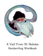 A Visit From St. Nicholas Handwriting Workbook: Printing Practice through a Classic Story B08NRVZ764 Book Cover