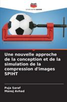 Une nouvelle approche de la conception et de la simulation de la compression d'images SPIHT (French Edition) 6208744075 Book Cover
