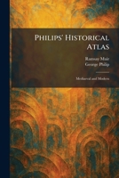 Philips' Historical Atlas: Mediaeval and Modern 1025902114 Book Cover