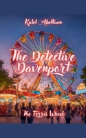 The Detective Davenport - The Ferris Wheel B0DSKB6FP9 Book Cover