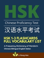 HSK 1-3 Flashcards Full Vocabulary List. A Frequency Dictionary of Mandarin Chinese Bilingual English Italian: Practice prep book with pinyin and ... characters for HSK Level 1 2 3 stories reader B086PMNPMP Book Cover