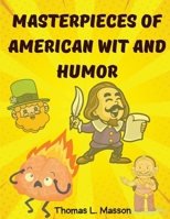 Masterpieces Of American Wit And Humor: An Anthology of the American Humor 1805475657 Book Cover