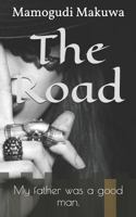 The Road: My Father Was a Good Man. 1980754438 Book Cover