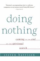 Doing Nothing: Coming to the End of the Spiritual Search (reprint) 0874779413 Book Cover