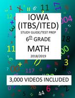 6th Grade IOWA ITBS ITED, 2019 MATH, Test Prep: 6th Grade IOWA TEST of BASIC SKILLS, EDUCATIONAL DEVELOPMENT 2019 MATH Test Prep/Study Guide 1727412168 Book Cover
