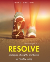Resolve: Strategies, Thoughts, and Beliefs for Healthy Living 179355336X Book Cover