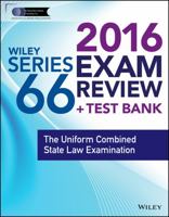 Wiley Series 66 Exam Review 2016 + Test Bank: The Uniform Combined State Law Examination 1119112354 Book Cover