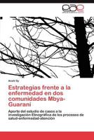 Estrategias Frente a la Enfermedad En DOS Comunidades Mbya- Guarani 3848462591 Book Cover