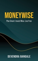 Moneywise: Plan Smart. Invest Wise. Live Free B0FL87P4RV Book Cover