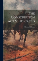 The Conscription act Vindicated 1022757822 Book Cover