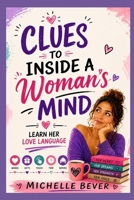 Clues to Inside a Woman's Mind 1983428760 Book Cover