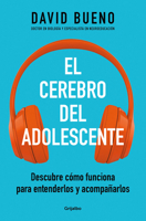 El cerebro del adolescente: Descubre cómo funciona para entenderlos y acompañarl os / The Teenage Brain: Explore Its Workings to Understand and Support Them 8425361354 Book Cover