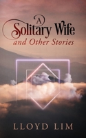 A Solitary Wife and Other Stories 1977264476 Book Cover