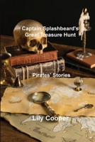 Captain Splashbeard's Great Treasure Hunt: Pirates' Stories 1806216833 Book Cover