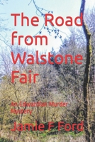The Road from Walstone Fair: An Edwardian Murder Mystery B09484PP83 Book Cover