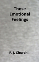 Those Emotional Feelings 1068975148 Book Cover