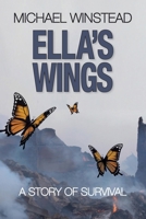 Ella's Wings: A Story of Survival 0999242121 Book Cover