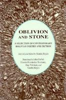 Oblivion and Stone: A Selection of Contemporary Bolivian Poetry and Fiction 1557285128 Book Cover