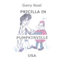 Pricilla in Pumpkinville USA 1524552534 Book Cover