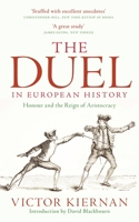 The Duel in European History: Honour and the Reign of Aristocracy 0192851284 Book Cover