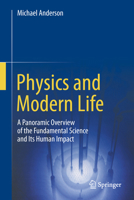 Physics and Modern Life: A Panoramic Overview of the Fundamental Science and Its Human Impact 3031778243 Book Cover