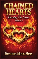 CHAINED HEARTS: "Burning the Curse" Volume 1 B0GLX18T4V Book Cover