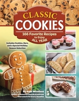 Classic Cookies: 101 Favorite Recipes to Enjoy All Year (Fox Chapel Publishing) Holiday Desserts, No-Bake and Gluten-Free Options, Dessert Bars, Fudge, Candy Bar Cookies, Thumbprint Cookies, and More 1497103886 Book Cover