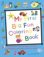 My First Big Fun Coloring Book: Fruit, kids, airplanes, cars and more 3-5 years B08J5GD63X Book Cover