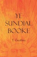 Ye Sundial Booke 1528711629 Book Cover