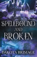 SpellBound and Broken B0FQRHRM4W Book Cover