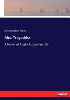 Mrs. Tregaskiss: A Novel Of Anglo-Australian Life 333704574X Book Cover