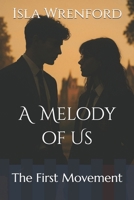A Melody of Us: The First Movement B0F9FWN8N3 Book Cover