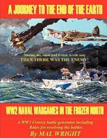 Journey to the End of the Earth: Ww2 Wargames in the Frozen North 1608880060 Book Cover