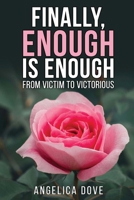 Finally, Enough Is Enough: From Victim to Victorious 1962142612 Book Cover