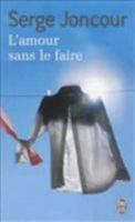 L'Amour sans le faire 2081249146 Book Cover