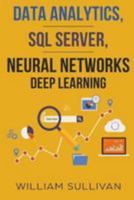Data Analytics, SQL Server, Neural Networks Deep Learning 1984927027 Book Cover