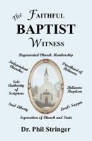 The Faithful Baptist Witness 0982223064 Book Cover